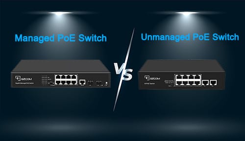 Managed PoE Switch vs. Unmanaged PoE Switch: Which Is Right for You?