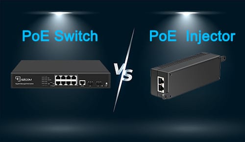 PoE Switch vs. PoE Injector: Which is the Superior Choice for Building Wireless Networks?