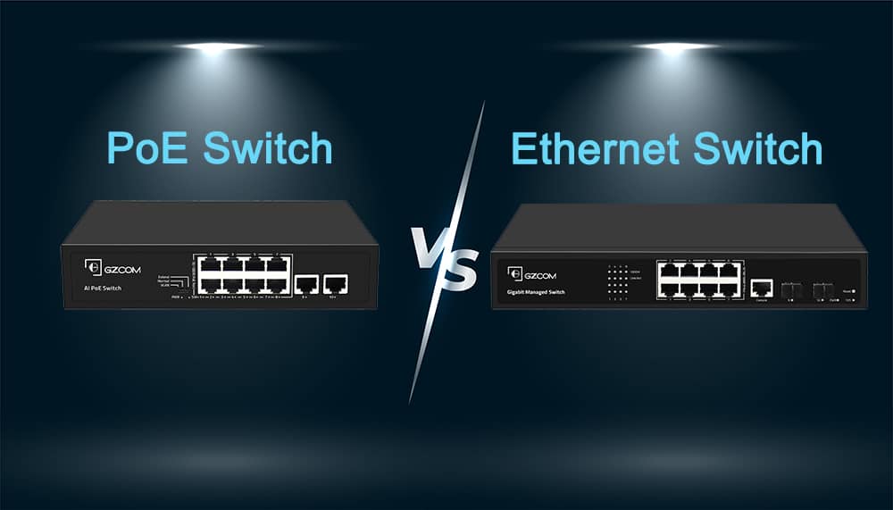 PoE Switch vs Ethernet Switch