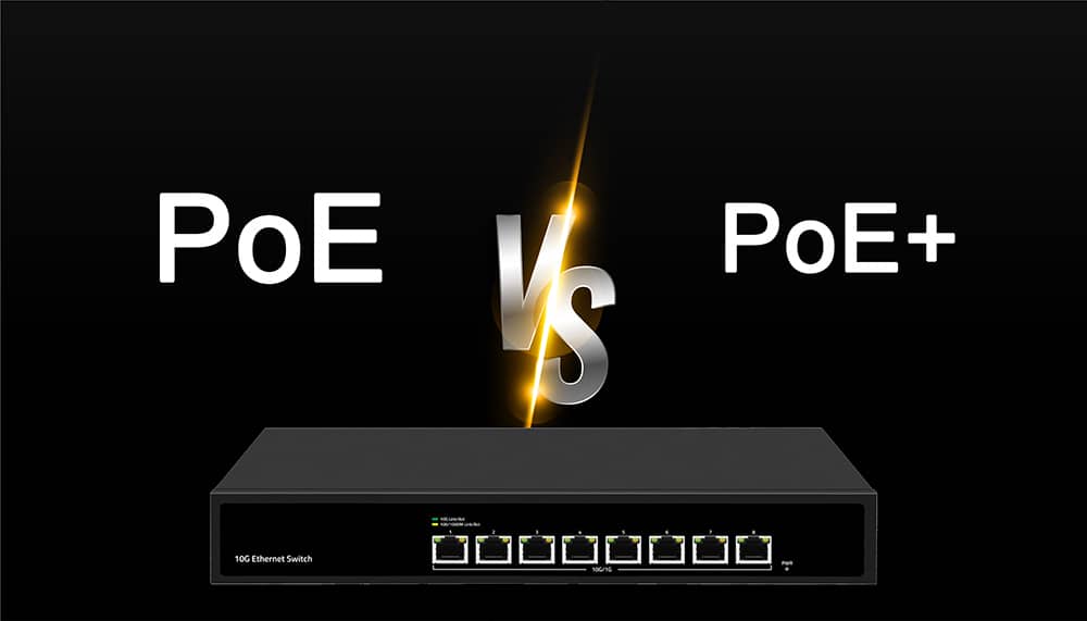 PoE Switch vs. PoE+ Switch