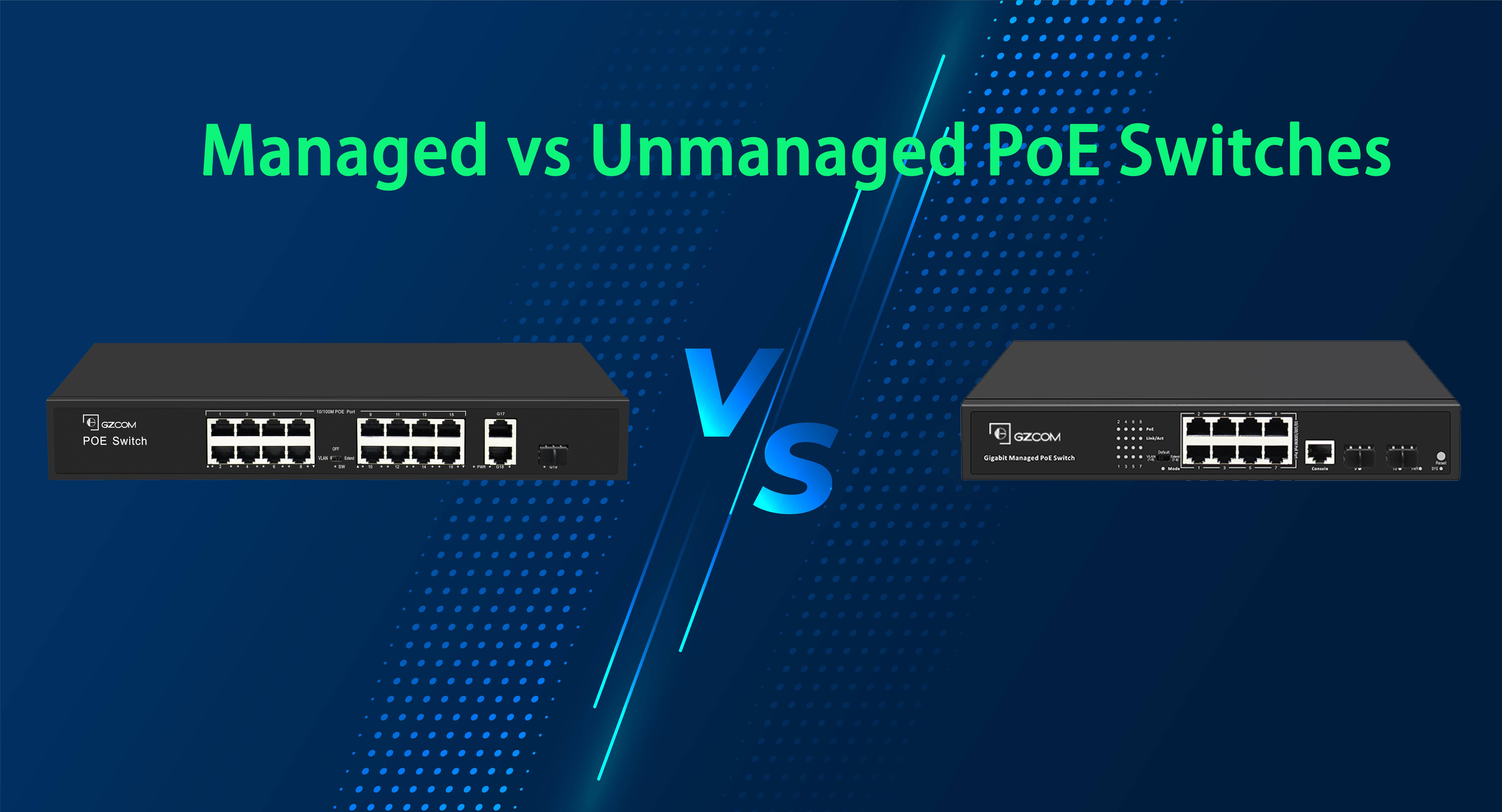 Managed vs. Unmanaged PoE Switches